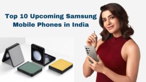 Upcoming Samsung Mobile Phones in India